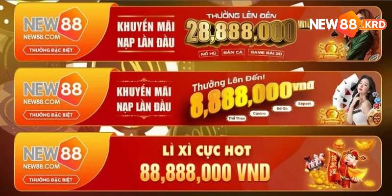 Cơ hội nhận thưởng khủng khi đăng ký New88 thành công