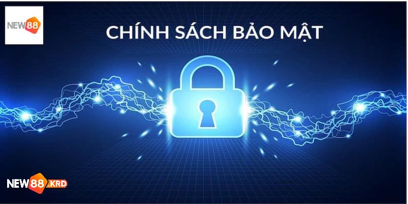 Người chơi có trách nhiệm thực hiện chính sách bảo mật tại New88