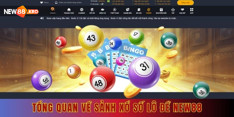 Sảnh xổ số lô đề New88 được nhiều người đón nhận